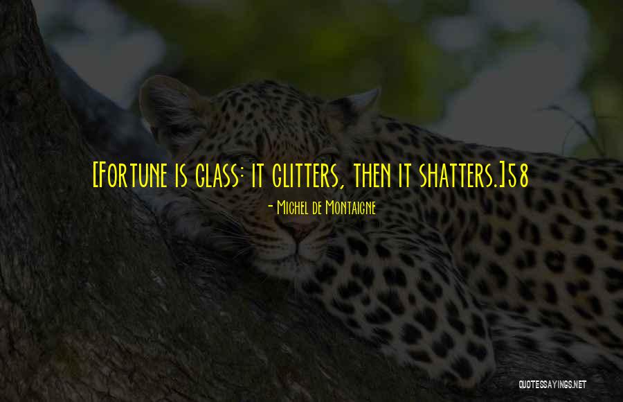 Glitters Quotes By Michel De Montaigne