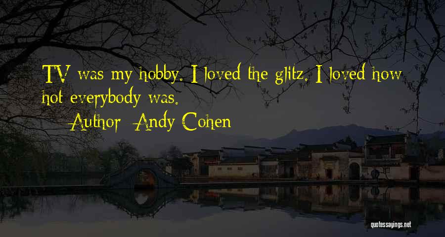 Glitz Quotes By Andy Cohen