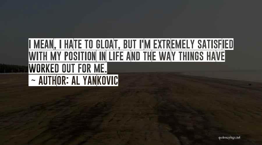 Gloat Quotes By Al Yankovic