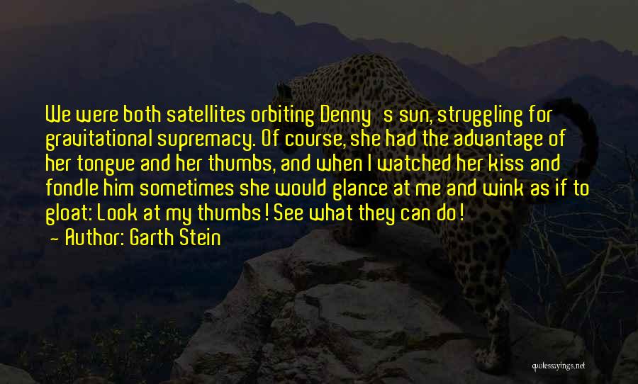 Gloat Quotes By Garth Stein