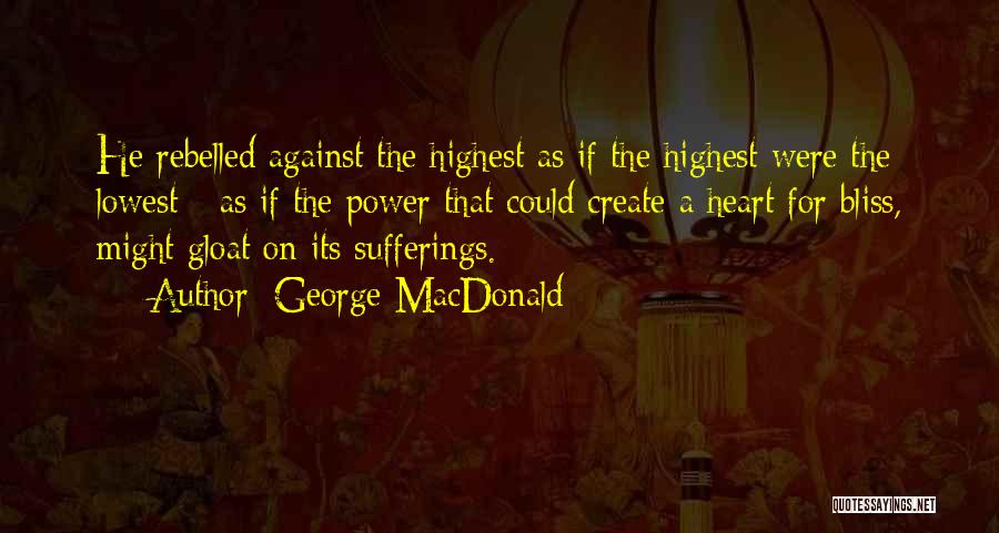 Gloat Quotes By George MacDonald