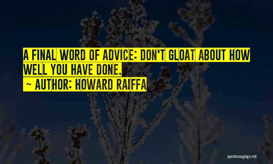 Gloat Quotes By Howard Raiffa