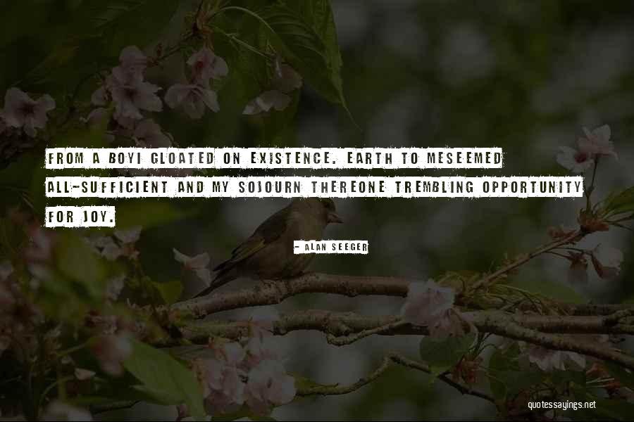 Gloated Quotes By Alan Seeger Gloated Quotes By Alan Seeger