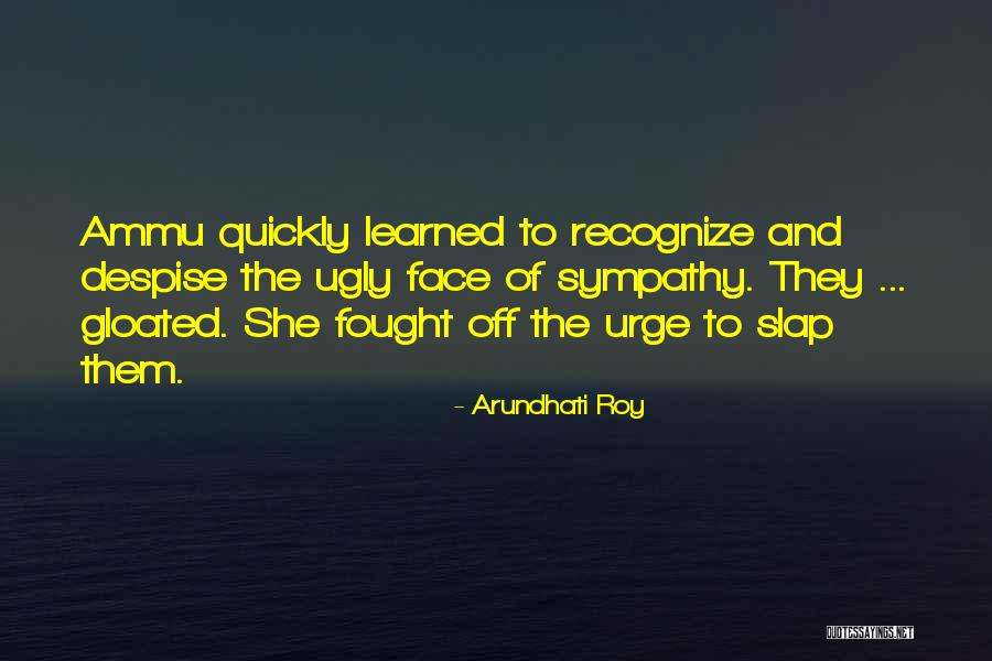 Gloated Quotes By Arundhati Roy Gloated Quotes By Arundhati Roy