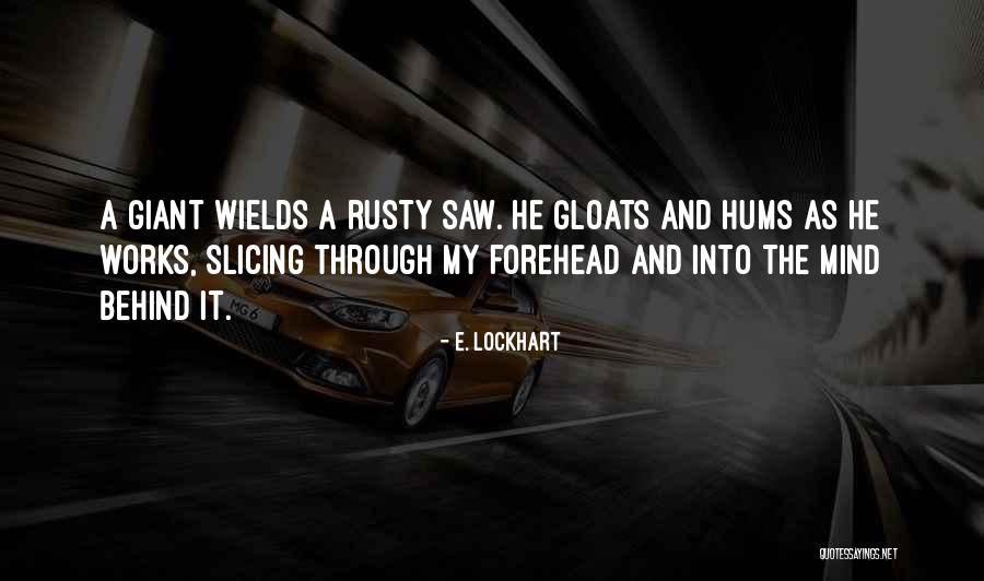 Gloats Quotes By E. Lockhart Gloats Quotes By E. Lockhart