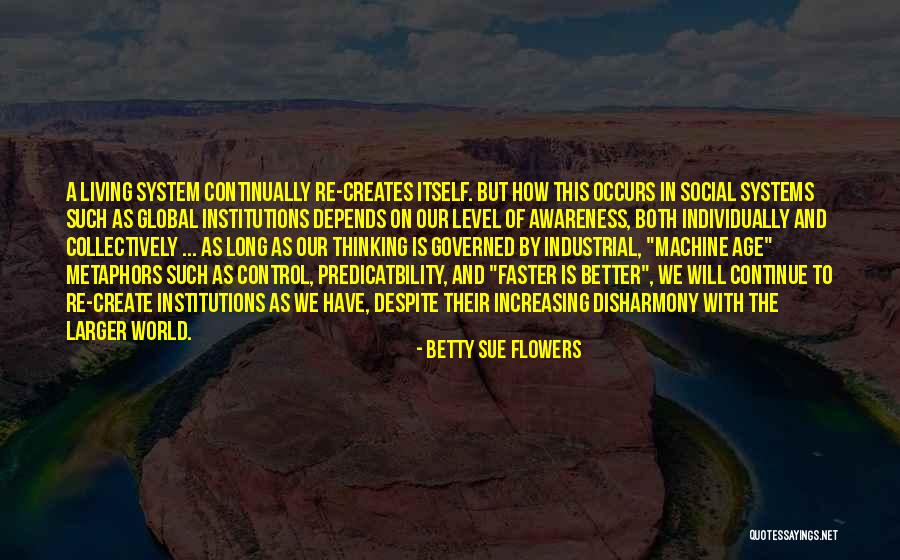 Global Awareness Quotes By Betty Sue Flowers