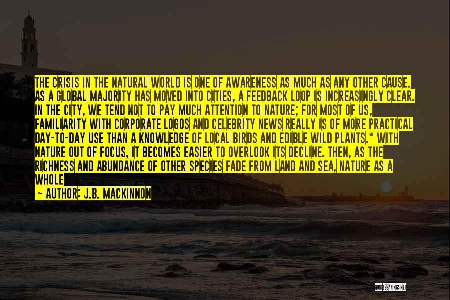 Global Awareness Quotes By J.B. MacKinnon