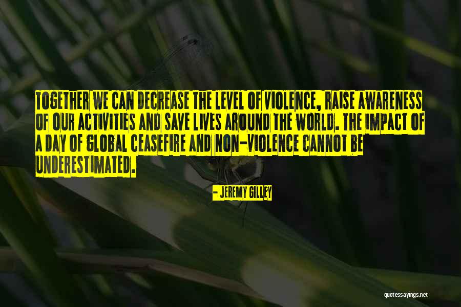 Global Awareness Quotes By Jeremy Gilley