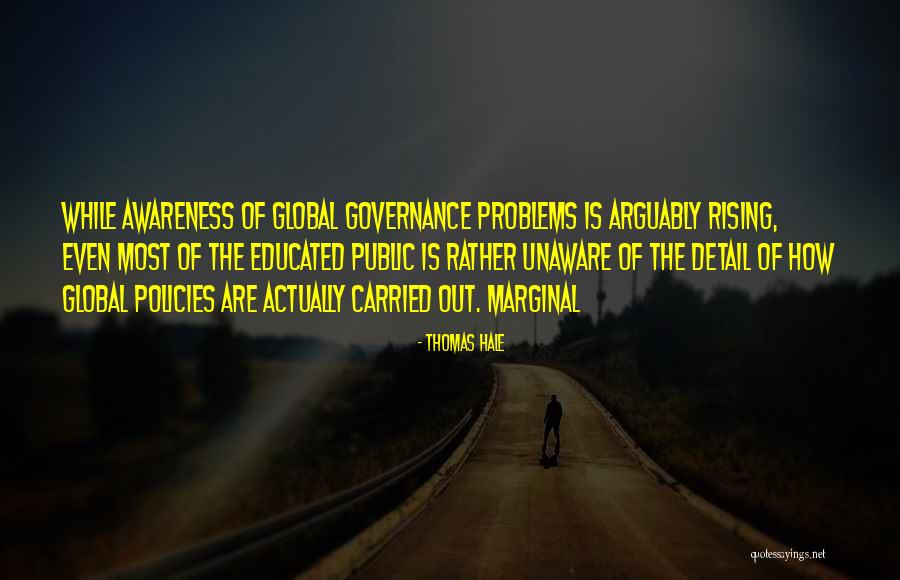 Global Awareness Quotes By Thomas Hale