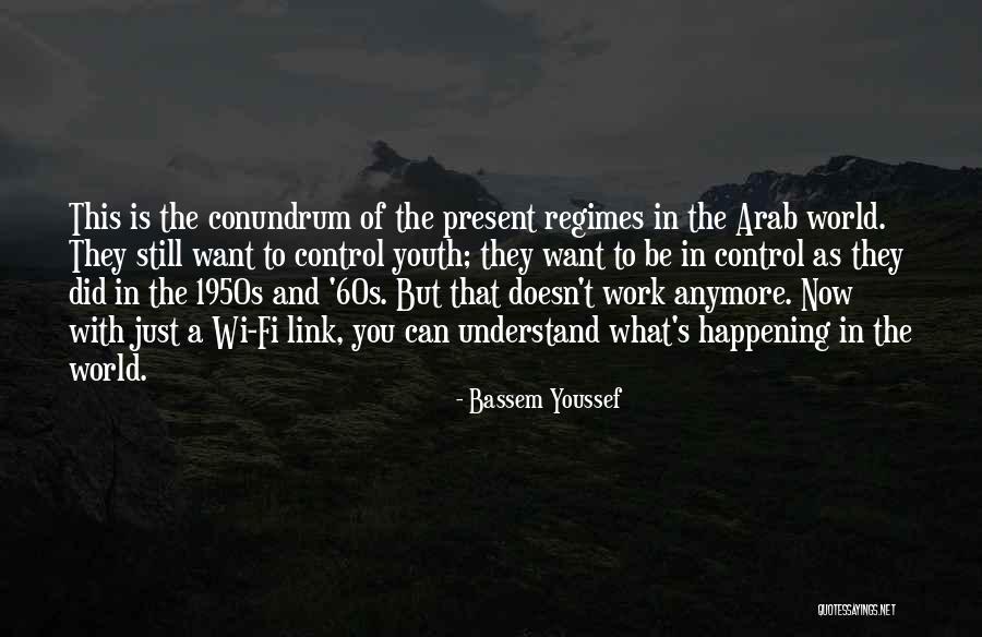 Global Catastrophic Risk Quotes By Bassem Youssef Global Catastrophic Risk Quotes By Bassem Youssef