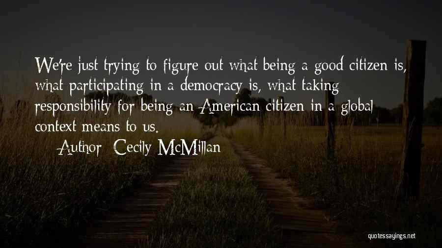 Global Citizen Quotes By Cecily McMillan