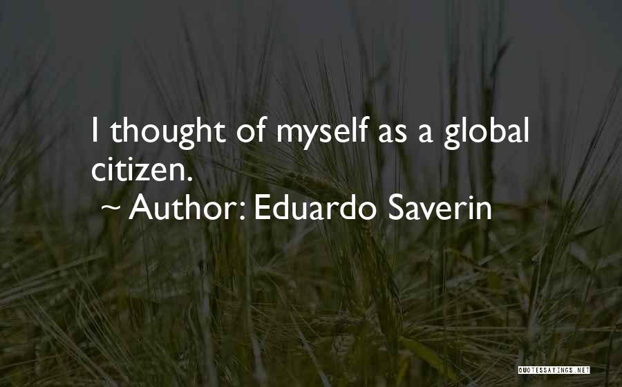 Global Citizen Quotes By Eduardo Saverin