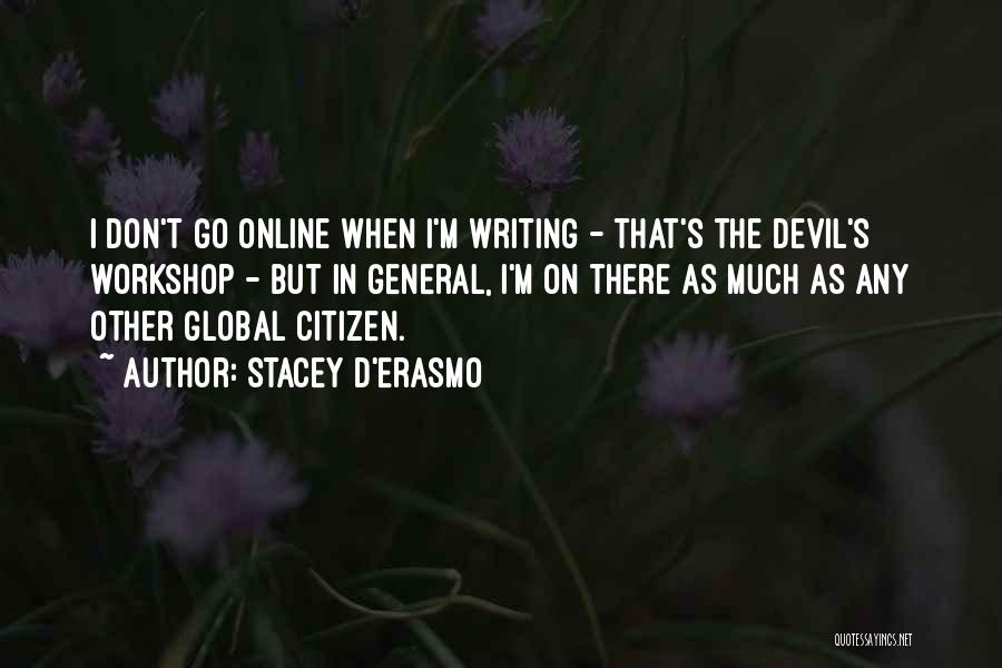 Global Citizen Quotes By Stacey D'Erasmo