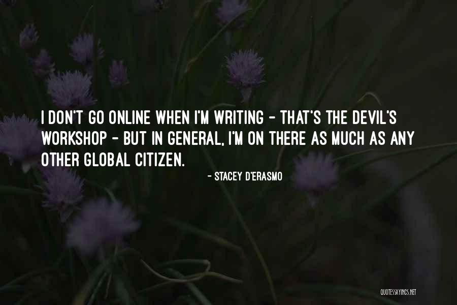 Global Citizen Quotes By Stacey D'Erasmo