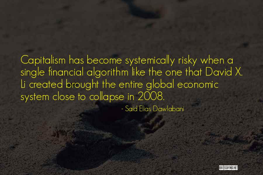 Global Financial Crisis Quotes By Said Elias Dawlabani Global Financial Crisis Quotes By Said Elias Dawlabani