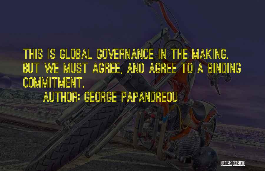 Global Governance Quotes By George Papandreou