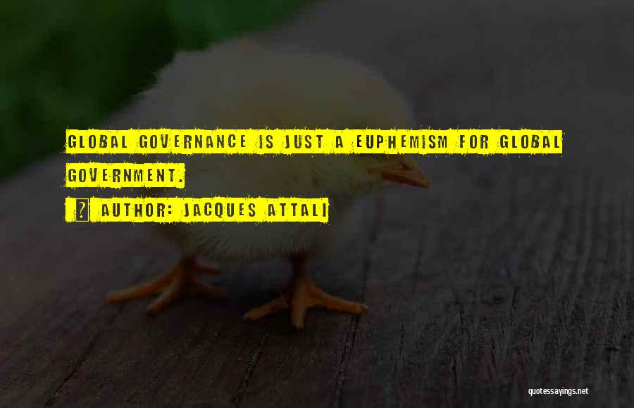 Global Governance Quotes By Jacques Attali