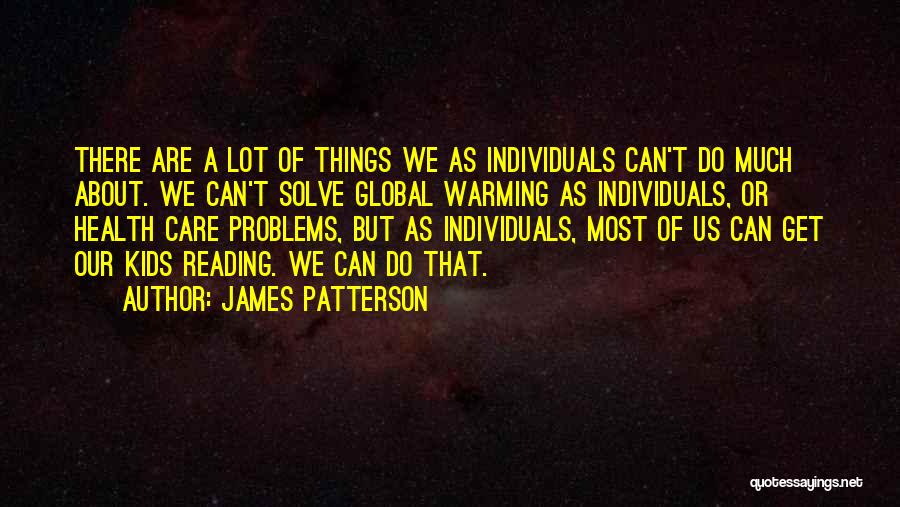 Global Health Care Quotes By James Patterson