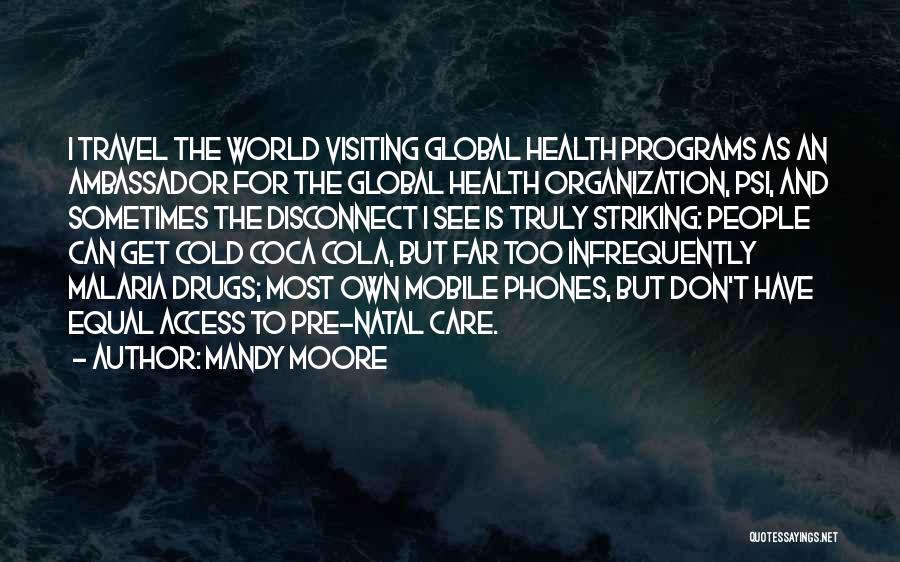 Global Health Care Quotes By Mandy Moore