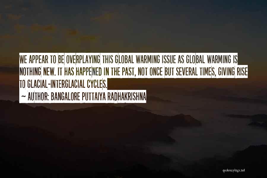 Global Issues Quotes By Bangalore Puttaiya Radhakrishna