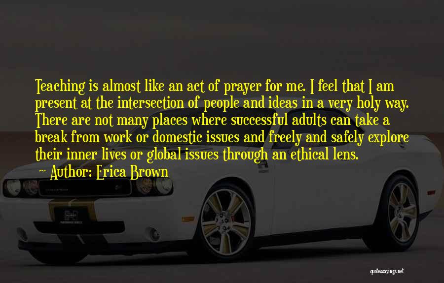 Global Issues Quotes By Erica Brown