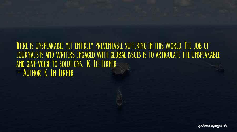 Global Issues Quotes By K. Lee Lerner