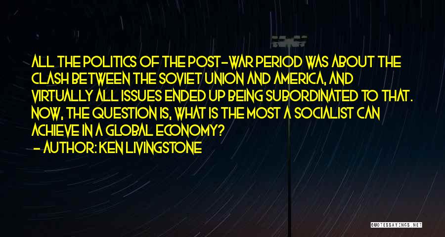 Global Issues Quotes By Ken Livingstone