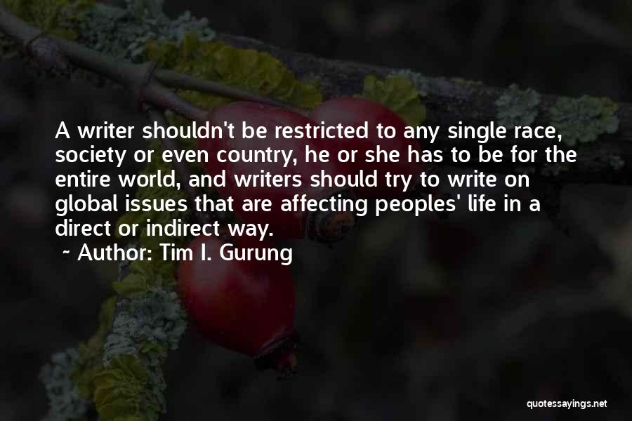 Global Issues Quotes By Tim I. Gurung