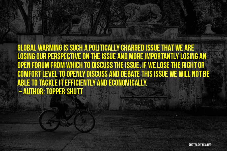 Global Issues Quotes By Topper Shutt