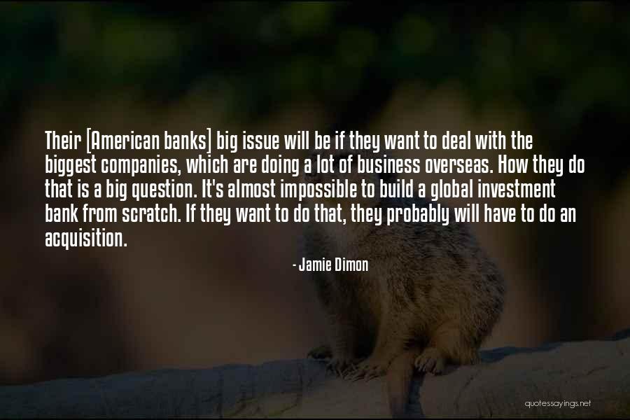 Global It Companies Quotes By Jamie Dimon Global It Companies Quotes By Jamie Dimon