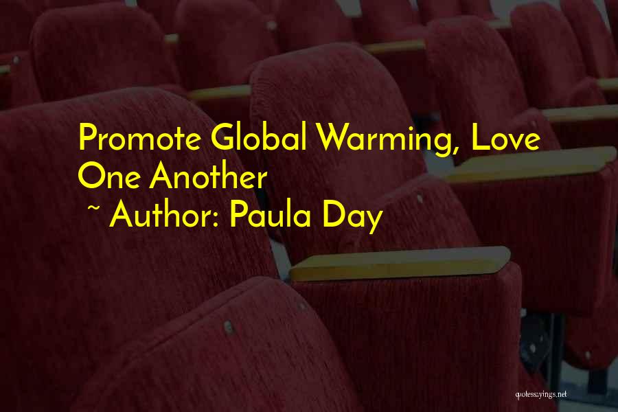 Global Love Day Quotes By Paula Day