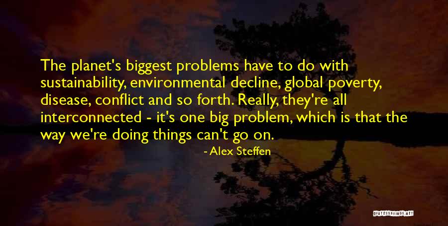 Global Problems Quotes By Alex Steffen Global Problems Quotes By Alex Steffen