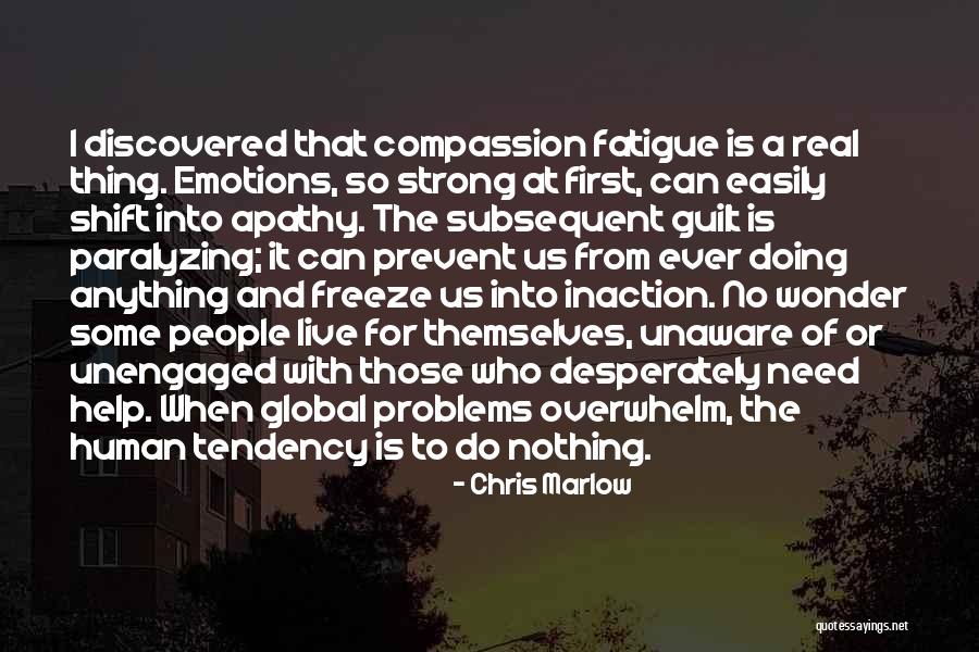 Global Problems Quotes By Chris Marlow Global Problems Quotes By Chris Marlow