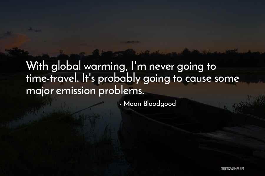Global Problems Quotes By Moon Bloodgood Global Problems Quotes By Moon Bloodgood
