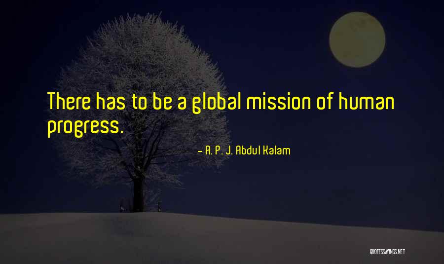 Global Progress Quotes By A. P. J. Abdul Kalam Global Progress Quotes By A. P. J. Abdul Kalam