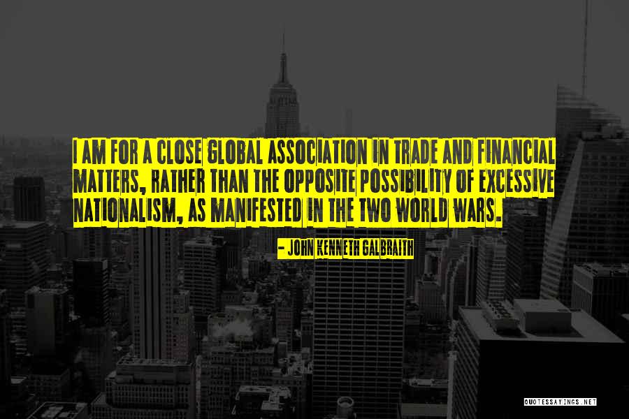 Global Trade Quotes By John Kenneth Galbraith Global Trade Quotes By John Kenneth Galbraith