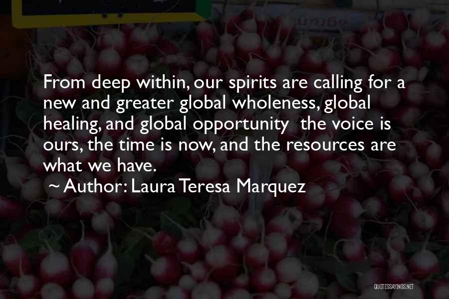 Global Village Quotes By Laura Teresa Marquez