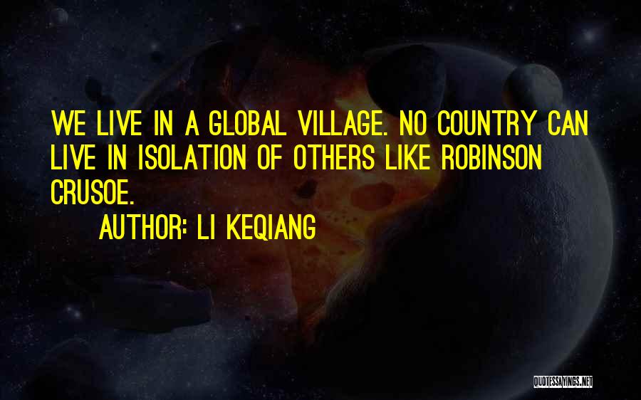 Global Village Quotes By Li Keqiang