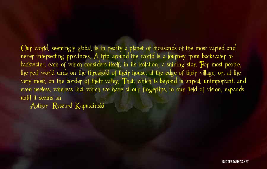 Global Village Quotes By Ryszard Kapuscinski