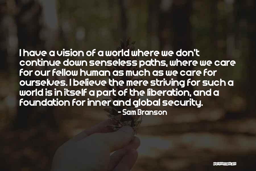 Global Vision Quotes By Sam Branson Global Vision Quotes By Sam Branson