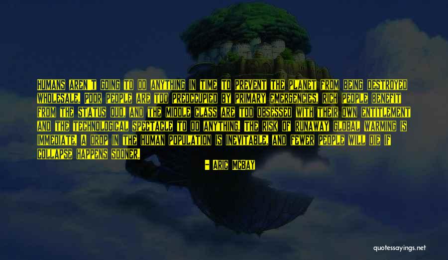 Global Warming And Climate Change Quotes By Aric McBay Global Warming And Climate Change Quotes By Aric McBay