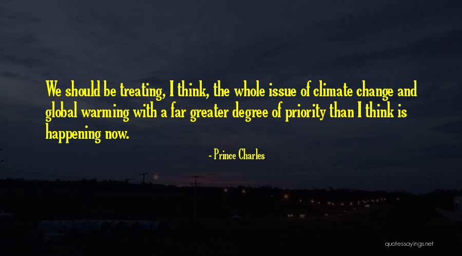 Global Warming And Climate Change Quotes By Prince Charles Global Warming And Climate Change Quotes By Prince Charles
