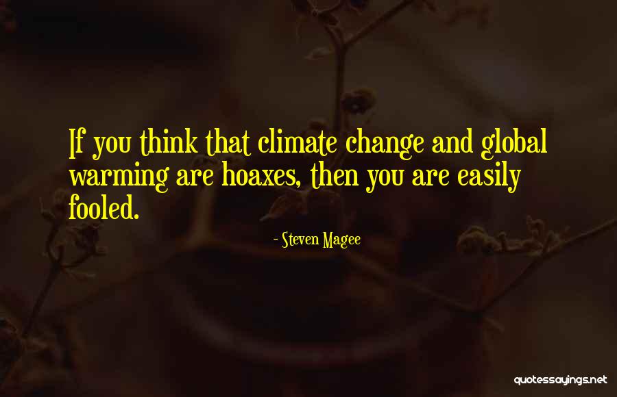 Global Warming And Climate Change Quotes By Steven Magee Global Warming And Climate Change Quotes By Steven Magee