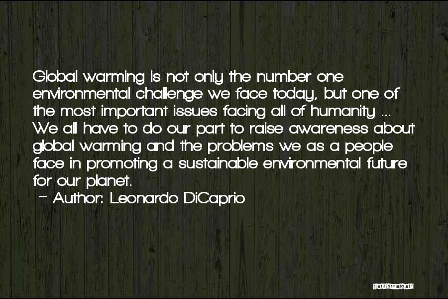 Global Warming Awareness Quotes By Leonardo DiCaprio