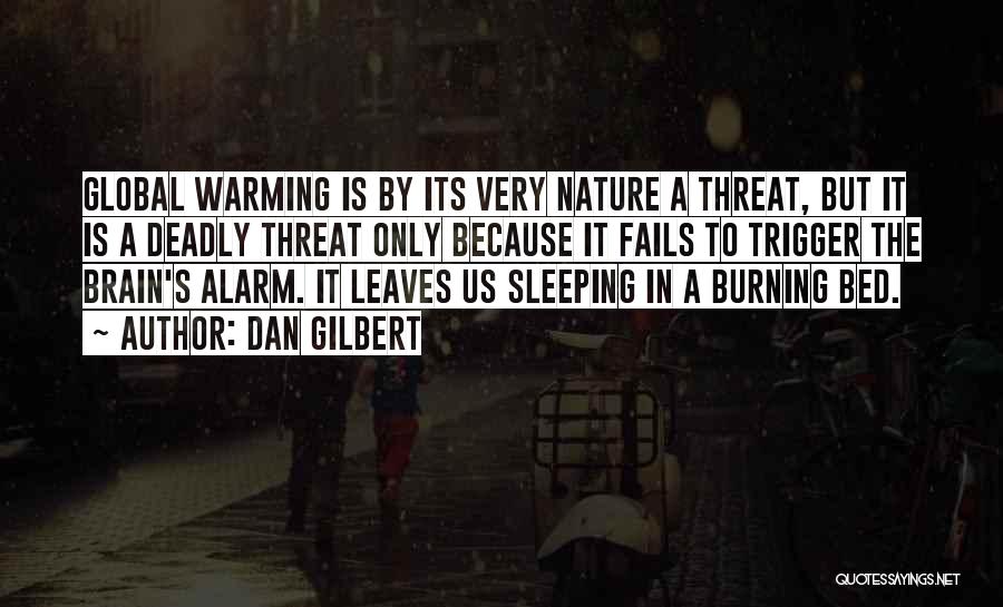 Global Warming Climate Change Quotes By Dan Gilbert