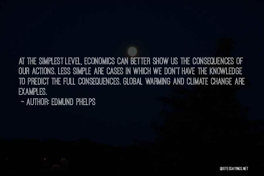 Global Warming Climate Change Quotes By Edmund Phelps