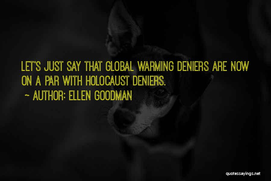 Global Warming Climate Change Quotes By Ellen Goodman