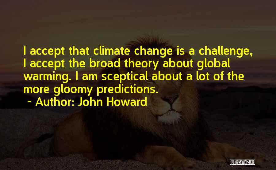 Global Warming Climate Change Quotes By John Howard