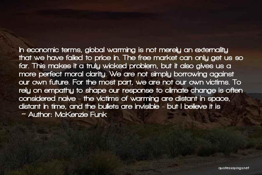 Global Warming Climate Change Quotes By McKenzie Funk