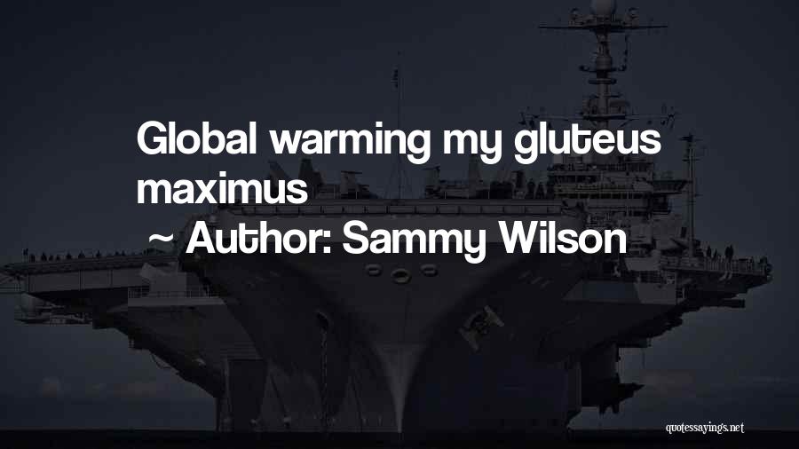 Global Warming Climate Change Quotes By Sammy Wilson